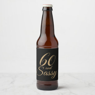 60 and Sassy Black Gold Birthday Beer Bottle Label