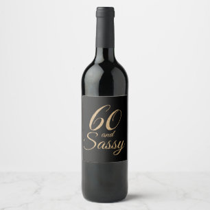 60 and Sassy Black Gold Birthday Wine Label