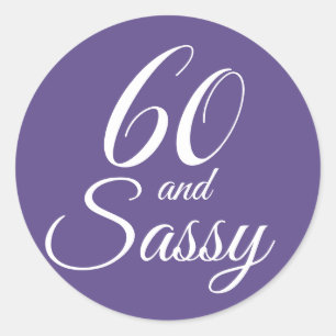 60 and Sassy   Typography 60th Birthday Classic Round Sticker
