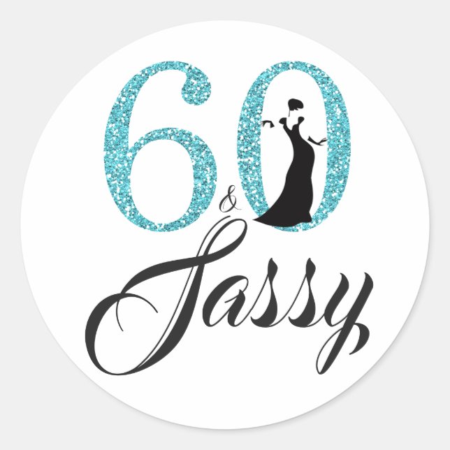 60 and Sassy | Typography 60th Birthday Classic Round Sticker (Front)