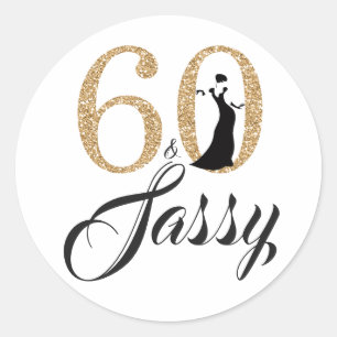 60 and Sassy Typography 60th Birthday Classic Round Sticker