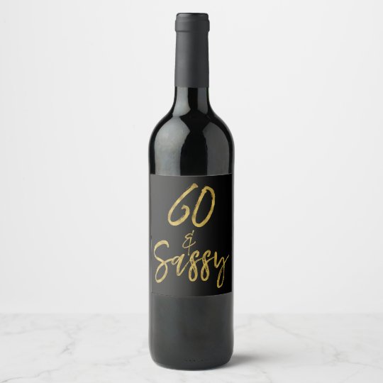 60 and Sassy Wine Label for Birthday