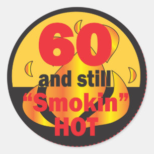 60 and Smokin Hot   60th Birthday Classic Round Sticker