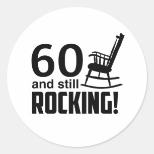 60 and Still Rocking! Classic Round Sticker