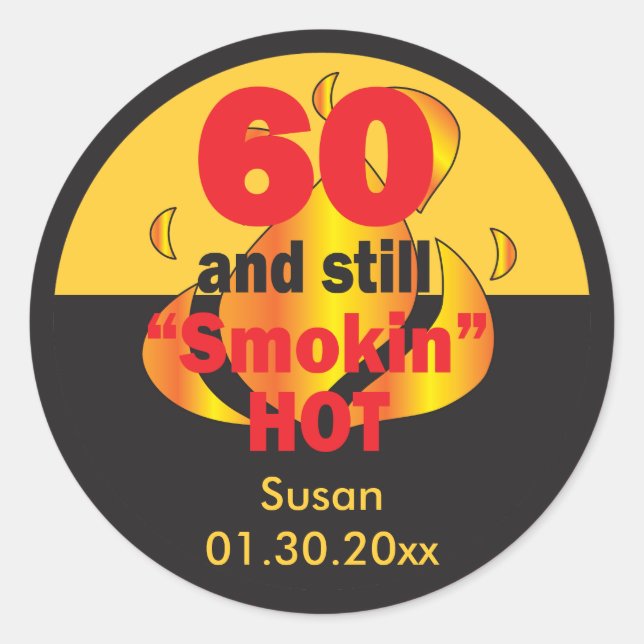 60 and Still Smokin Hot | 60th Birthday Classic Round Sticker (Front)