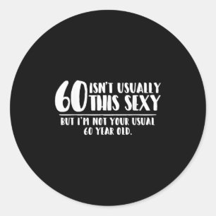 60 And Y Shirt Funny 60th Birthday Gift  Classic Round Sticker