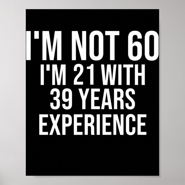60 Birthday Funny Quote 60th Birthday Saying 60 Poster (Front)