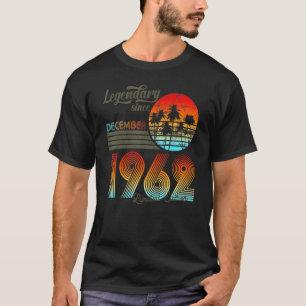 60. Birthday Legendary Since December 1962   T-Shirt