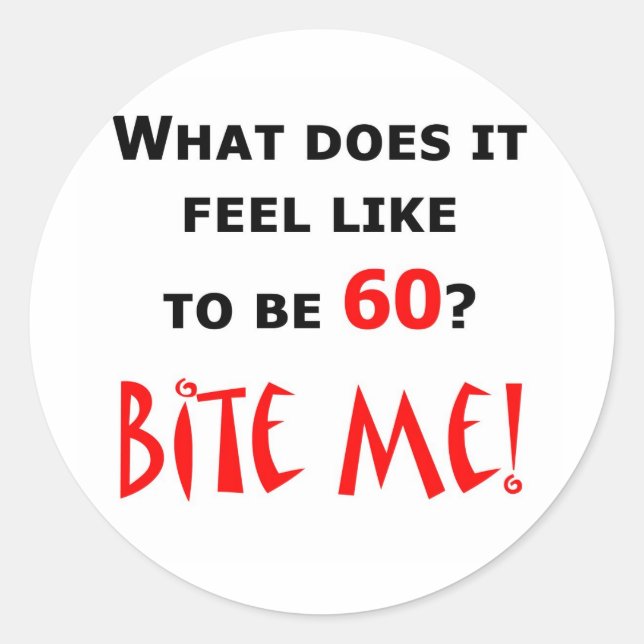 60 Bite Me! Classic Round Sticker (Front)