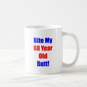 60 Bite My Butt Coffee Mug