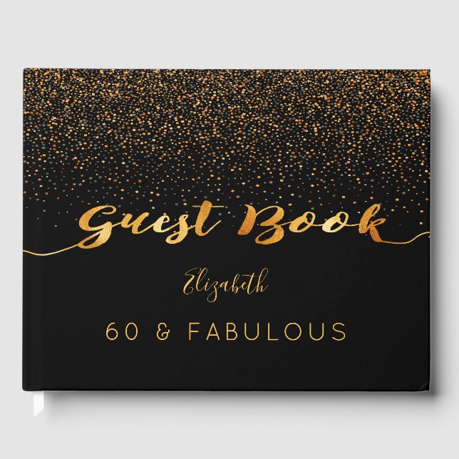 60 & Fabulous 60th birthday black gold confetti Guest Book (Front)