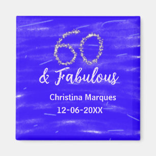 60 & fabulous birthday blue silver add name date magnet