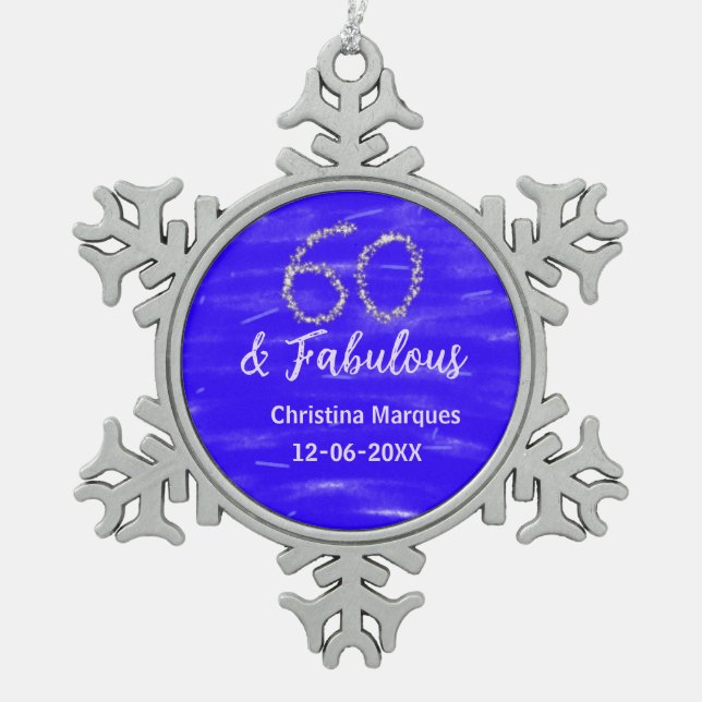 60 & fabulous birthday blue silver add name date snowflake pewter christmas ornament (Front)
