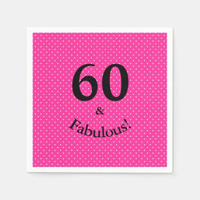 60 & Fabulous Birthday Bright Pink Polka Dots Napkin (Front)