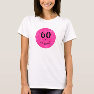 60 & Fabulous Birthday Bright Pink Polka Dots T-Shirt