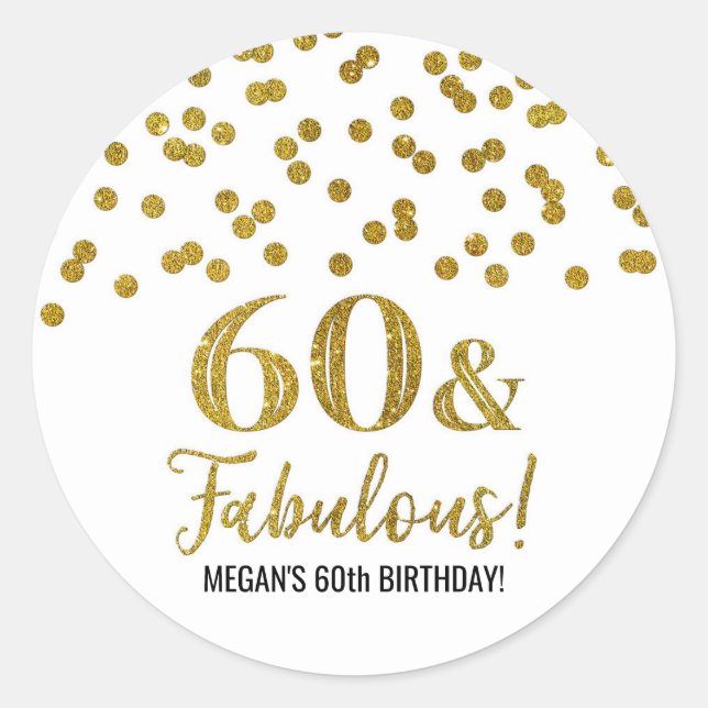 60 & Fabulous Birthday Gold Confetti Classic Round Classic Round Sticker (Front)