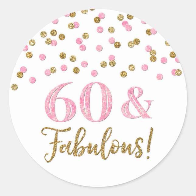 60 & Fabulous Birthday Gold Pink Confetti  Classic Round Sticker (Front)