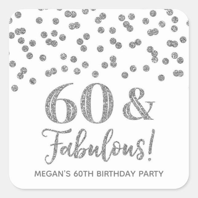 60 & Fabulous Birthday Silver Confetti Square Sticker (Front)