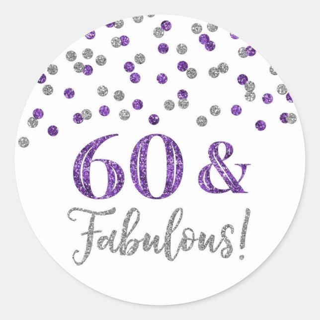 60 & Fabulous Birthday Silver Purple Confetti Classic Round Sticker (Front)