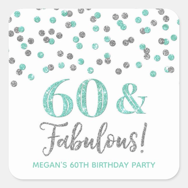60 & Fabulous Birthday Silver Turquoise Confetti   Square Sticker (Front)