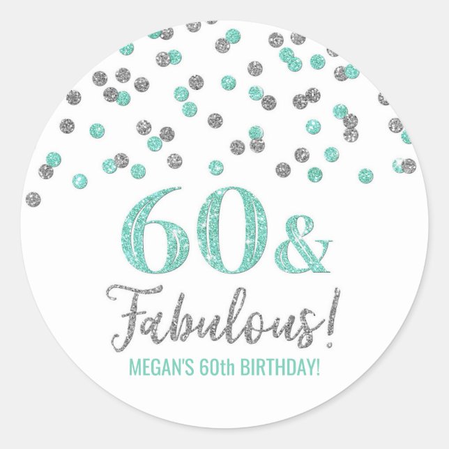 60 & Fabulous Birthday Turquoise Silver Confetti  Classic Round Sticker (Front)