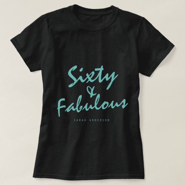 60 Fabulous Light Teal Name 60th Birthday Gift T-Shirt (Design Front)