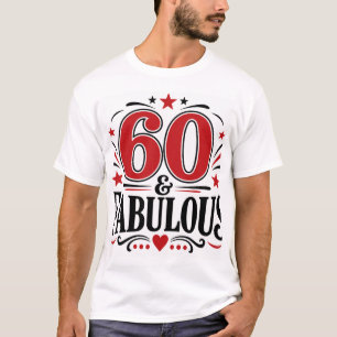 60 & Fabulous T-Shirt