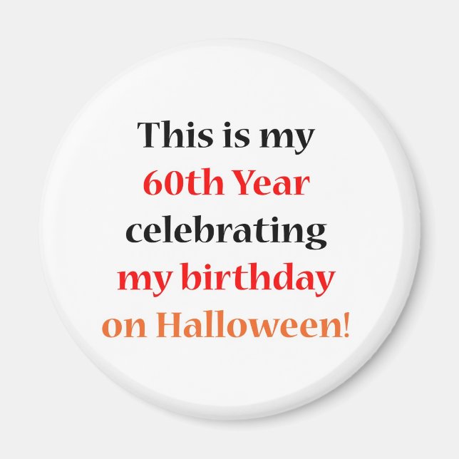 60 Halloween Birthday Magnet (Front)