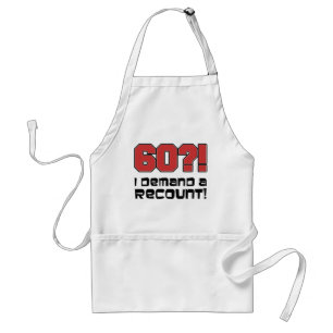 60?! I Demand A Recount Funny Birthday Apron