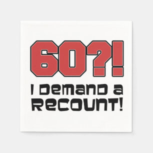60? I Demand A Recount Funny Birthday Party Napkin