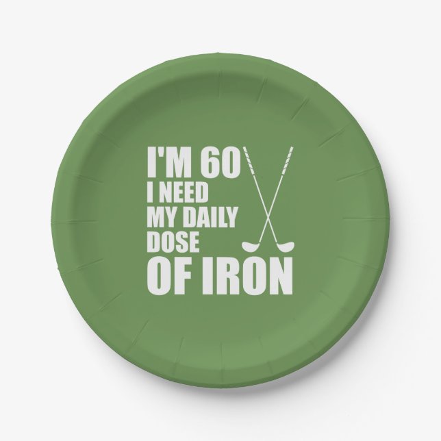60 I Need My Daily Dose Of Iron Golf Plates (Front)