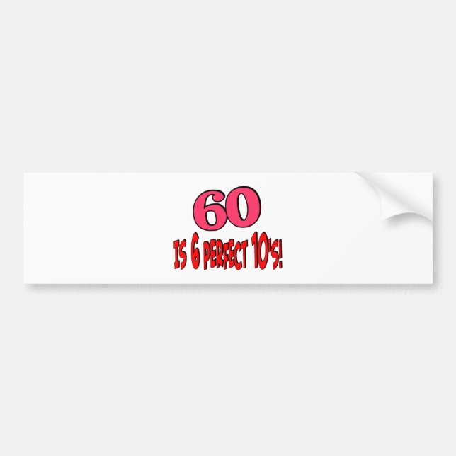 60 is 6 perfect 10's (PINK) Bumper Sticker (Front)