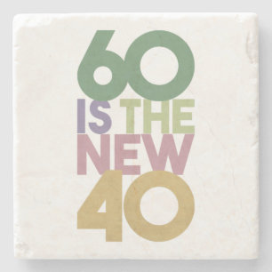 60 is the New 40 - 60th Birthday Gift Essential Stone Coaster