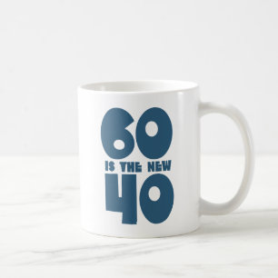 60 is the new 40 coffee mug
