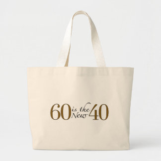 60 Is The New 40 Large Tote Bag