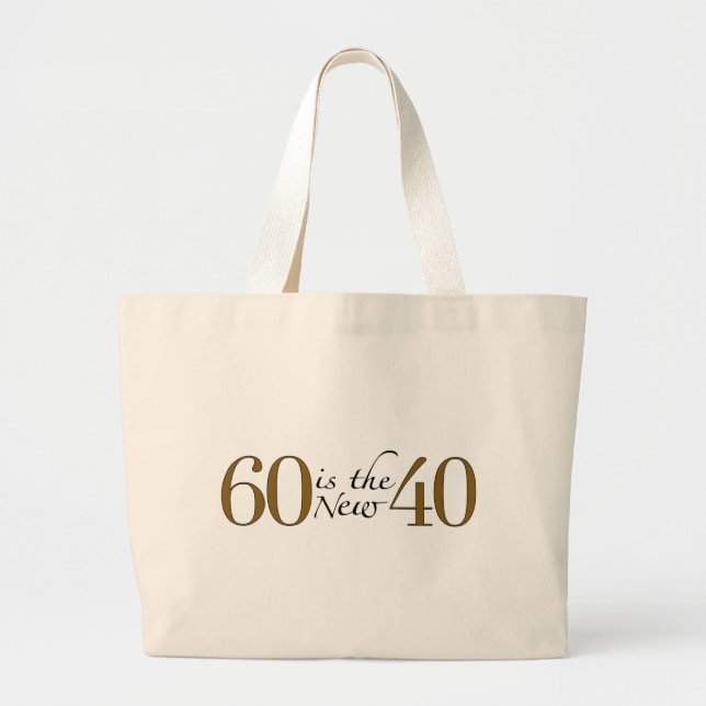 60 Is The New 40 Large Tote Bag (Front)