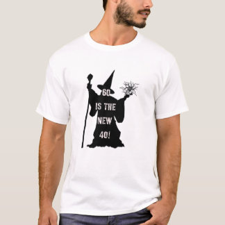 60 is the new 40! T-Shirt