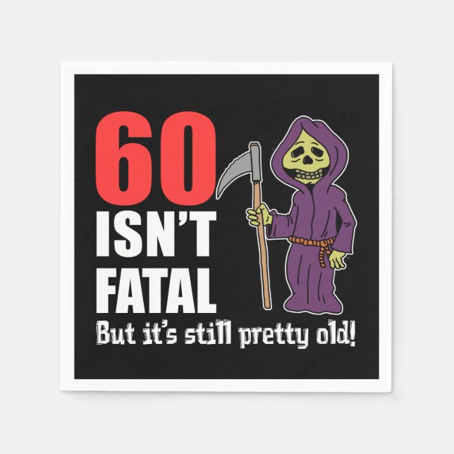 60 Isn't Fatal But It's Still Old Grim Reaper Napkin (Front)