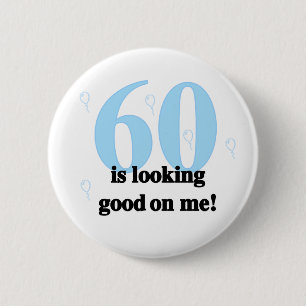 60 Looking Good on Me 6 Cm Round Badge