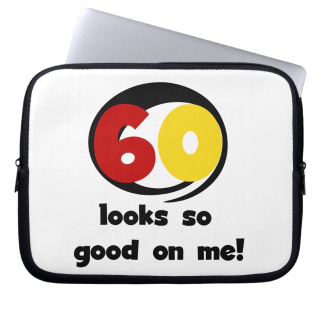 60 Looks So Good On Me T-shirts and Gifts Laptop Sleeve (Front)