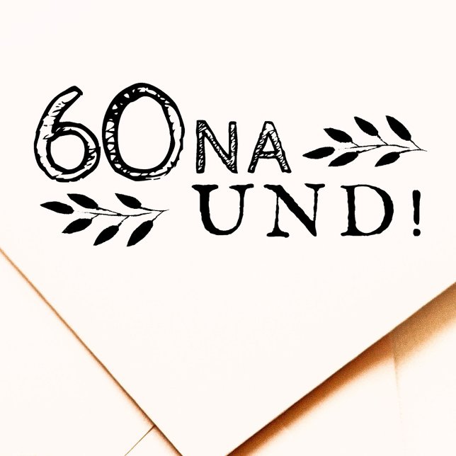 60 Na und Funny Deutch German 60th Birthday Rubber Stamp (Creator Uploaded)