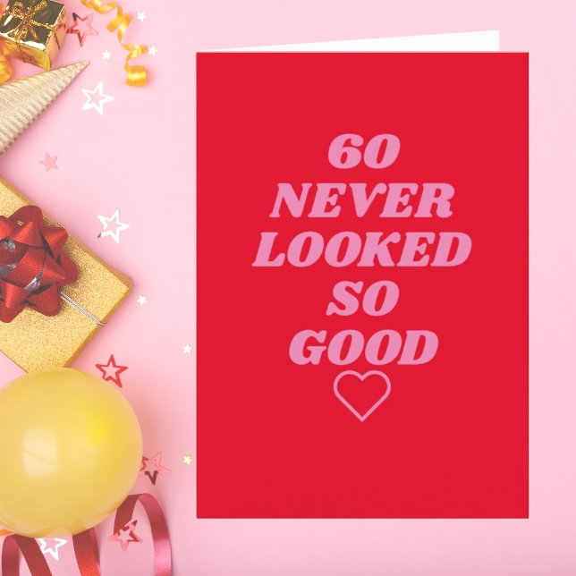 60 never looked so good Birthday Card (60 never looked so good Birthday Card
)
