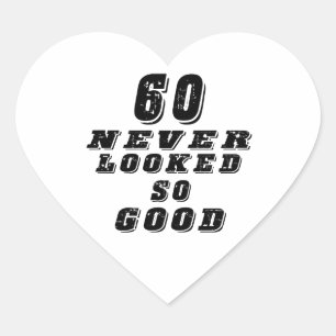 60 never looked so good heart sticker