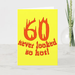 60 Never Looked So Hot! Card