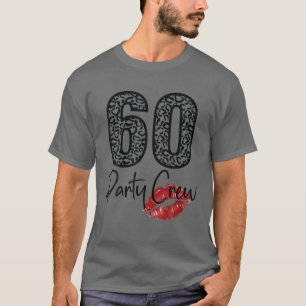 60 Party Crew Drinking Beer Gifts 60Th Years Happy T-Shirt