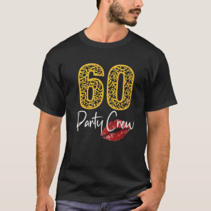 60 Party Crew Drinking Beer Gifts 60Th Years Happy T-Shirt