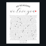 60 reasons why we love you 80th 60th birthday 40th poster<br><div class="desc">Celebrate your special bond with our "Reasons Why We Love You" personalised art. This unique piece highlights the reasons you cherish someone, turning heartfelt sentiments into a beautiful work of art. Perfect for anniversaries, birthdays, or just because, it’s a meaningful gift that captures your love and appreciation in a truly...</div>