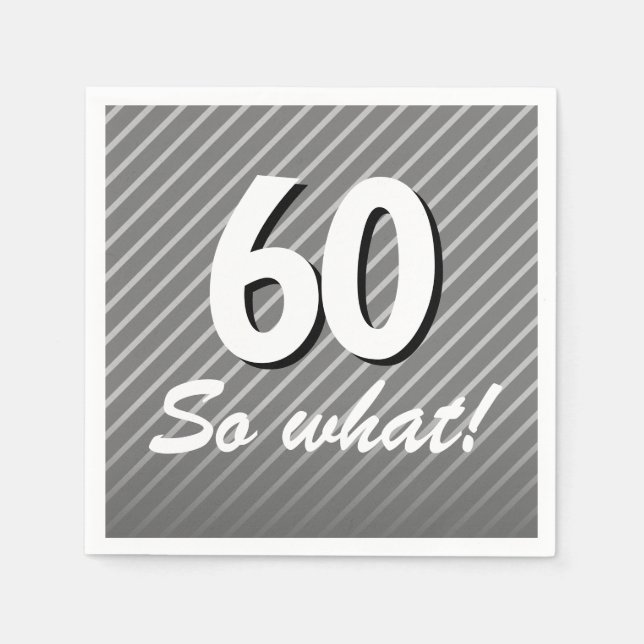60 so what Elegant Funny Grey 60th Birthday Napkin (Front)