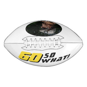 60 So What Funny Inspirational 60th Birthday American Football