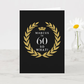 60 So what Funny Laurel Wreath Crown 60th Birthday Card